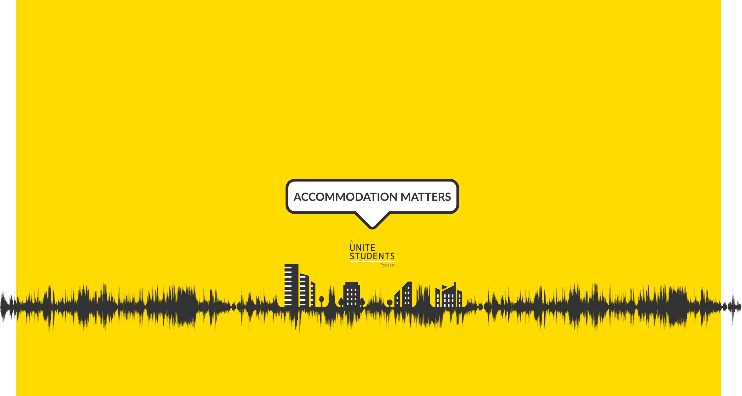 Accommodation Matters is Unite Students' podcast about all things student accommodation